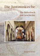 Die Justinuskirche - Ein Bilderbuch zur Geschichte